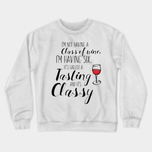 Classy wine tasting Crewneck Sweatshirt